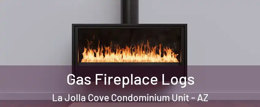 Gas Fireplace Logs La Jolla Cove Condominium Unit - AZ