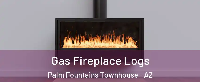Gas Fireplace Logs Palm Fountains Townhouse - AZ