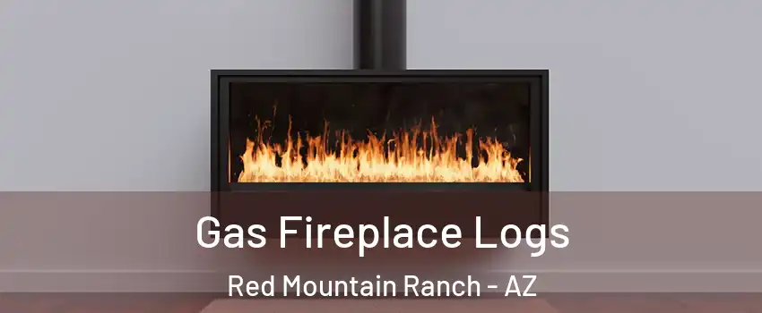 Gas Fireplace Logs Red Mountain Ranch - AZ