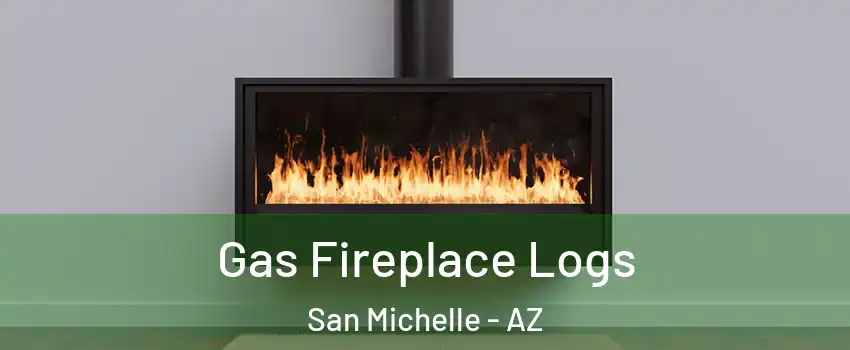 Gas Fireplace Logs San Michelle - AZ