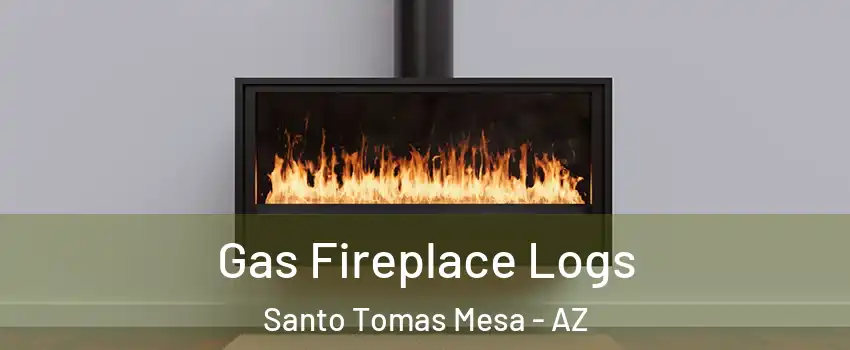 Gas Fireplace Logs Santo Tomas Mesa - AZ