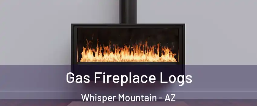 Gas Fireplace Logs Whisper Mountain - AZ