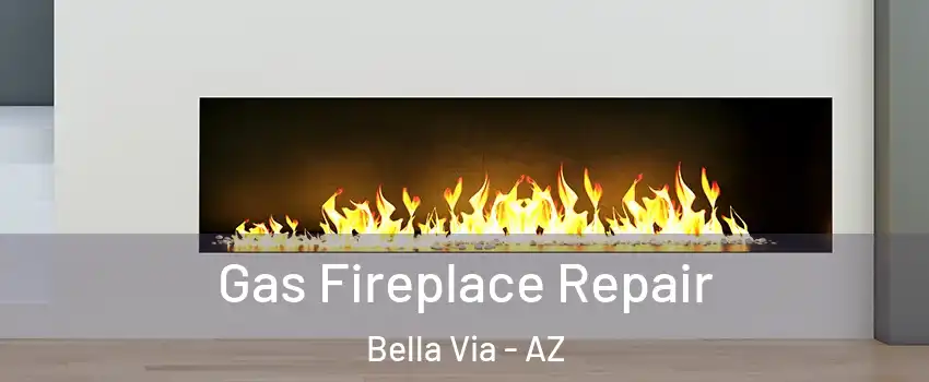 Gas Fireplace Repair Bella Via - AZ