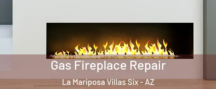 Gas Fireplace Repair La Mariposa Villas Six - AZ