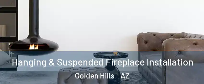 Hanging & Suspended Fireplace Installation Golden Hills - AZ
