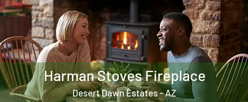 Harman Stoves Fireplace Desert Dawn Estates - AZ