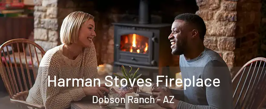 Harman Stoves Fireplace Dobson Ranch - AZ