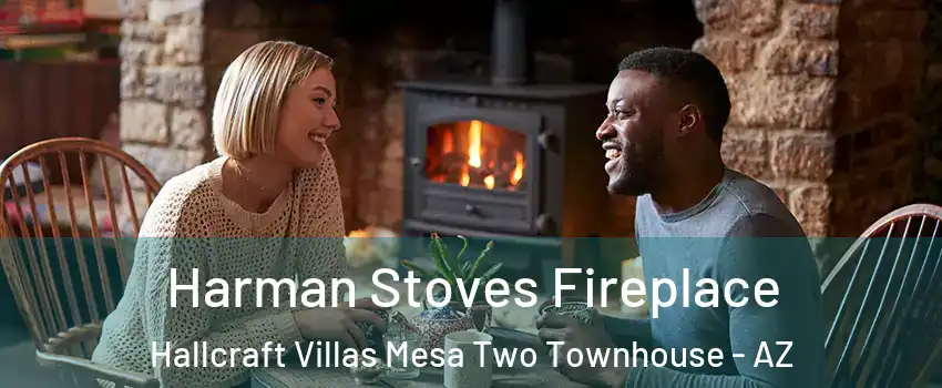 Harman Stoves Fireplace Hallcraft Villas Mesa Two Townhouse - AZ