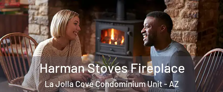 Harman Stoves Fireplace La Jolla Cove Condominium Unit - AZ