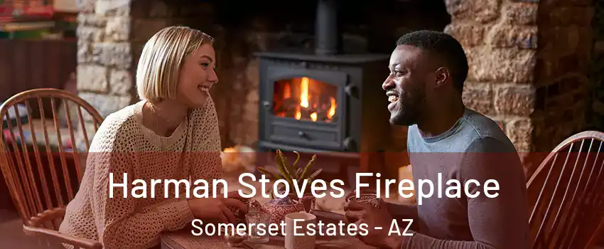 Harman Stoves Fireplace Somerset Estates - AZ