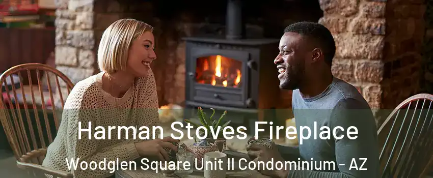 Harman Stoves Fireplace Woodglen Square Unit II Condominium - AZ