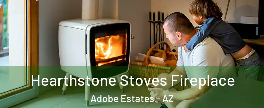 Hearthstone Stoves Fireplace Adobe Estates - AZ