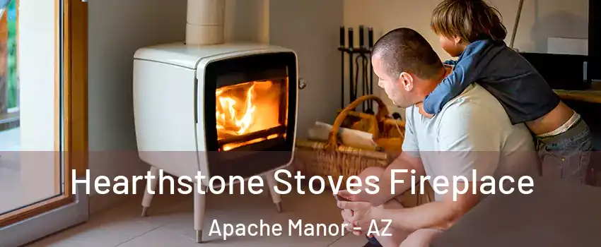 Hearthstone Stoves Fireplace Apache Manor - AZ