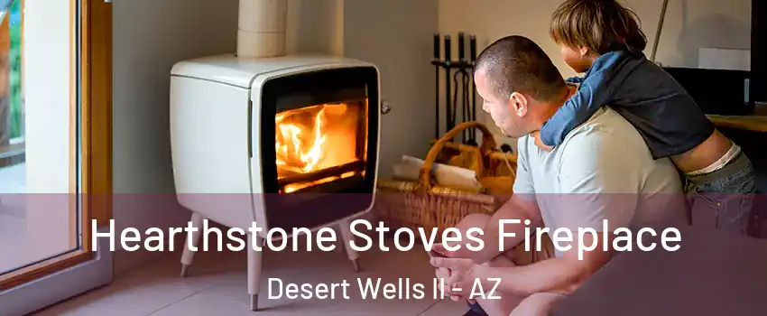 Hearthstone Stoves Fireplace Desert Wells II - AZ