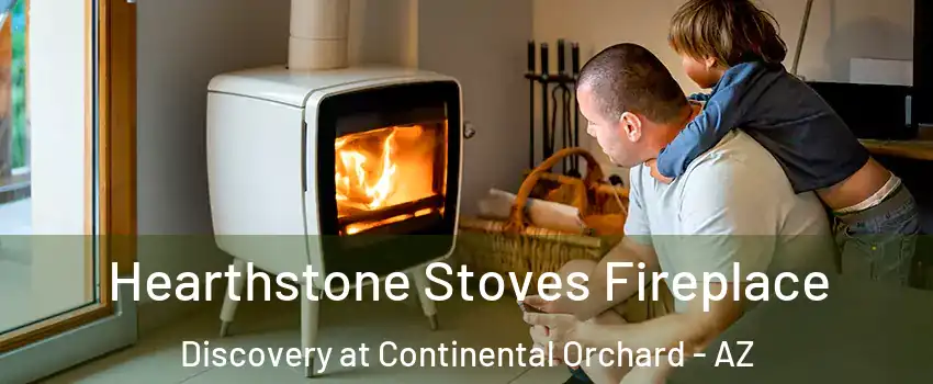 Hearthstone Stoves Fireplace Discovery at Continental Orchard - AZ