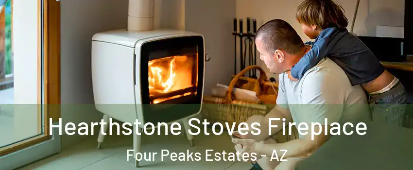 Hearthstone Stoves Fireplace Four Peaks Estates - AZ