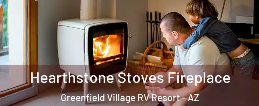 Hearthstone Stoves Fireplace Greenfield Village RV Resort - AZ