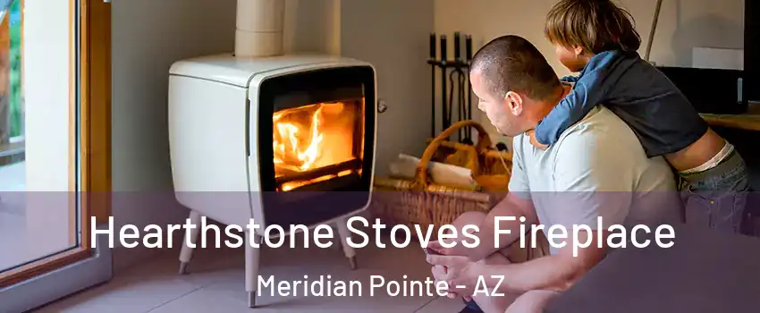 Hearthstone Stoves Fireplace Meridian Pointe - AZ