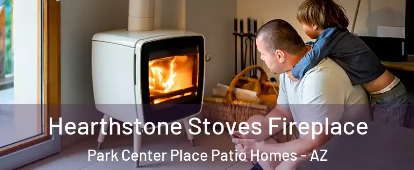 Hearthstone Stoves Fireplace Park Center Place Patio Homes - AZ