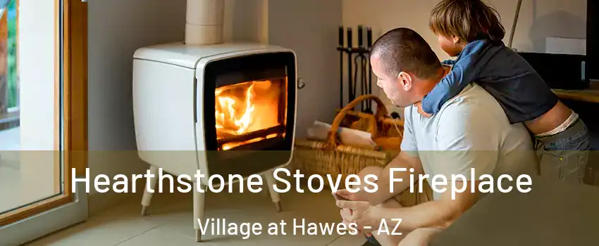 Hearthstone Stoves Fireplace Village at Hawes - AZ