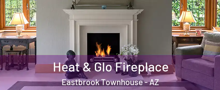 Heat & Glo Fireplace Eastbrook Townhouse - AZ