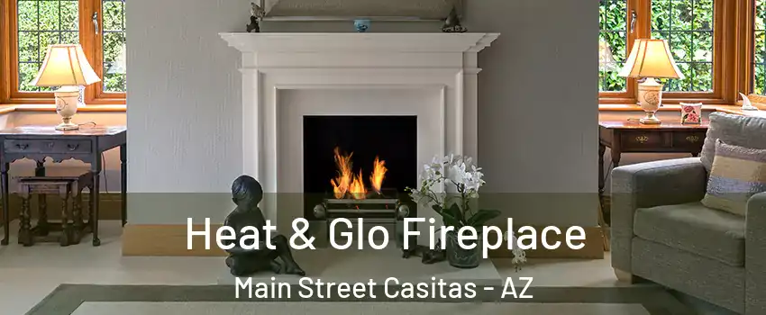 Heat & Glo Fireplace Main Street Casitas - AZ