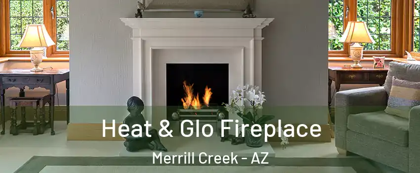 Heat & Glo Fireplace Merrill Creek - AZ