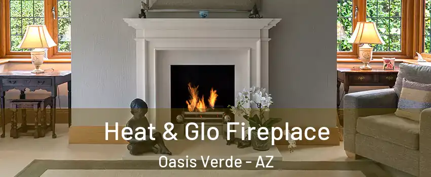 Heat & Glo Fireplace Oasis Verde - AZ