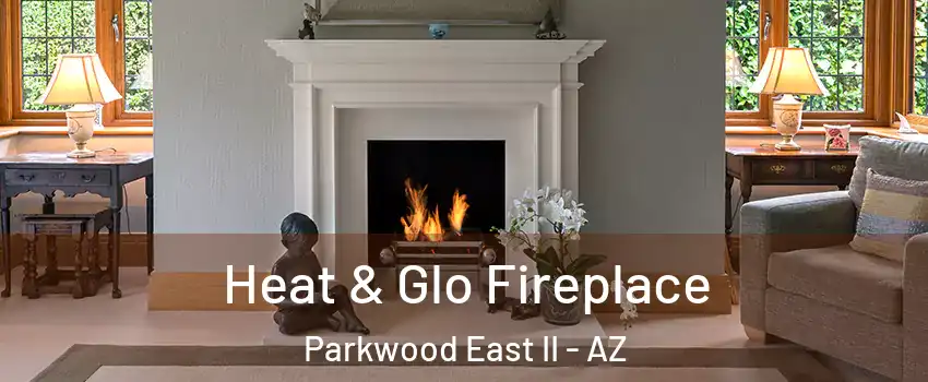 Heat & Glo Fireplace Parkwood East II - AZ