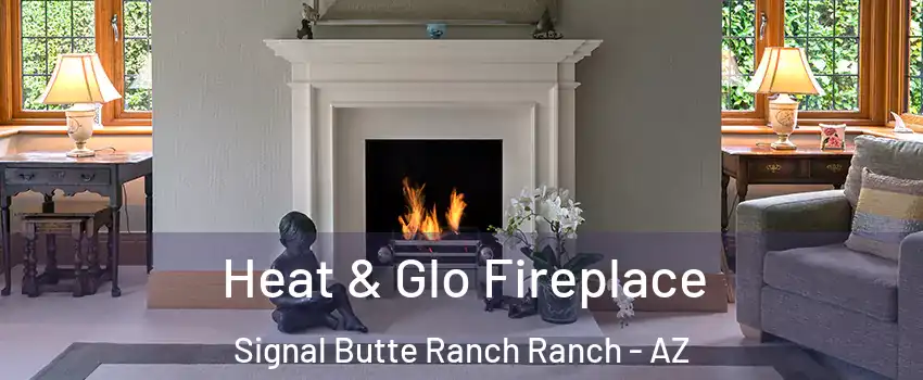 Heat & Glo Fireplace Signal Butte Ranch Ranch - AZ