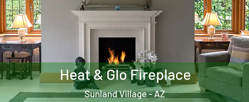 Heat & Glo Fireplace Sunland Village - AZ