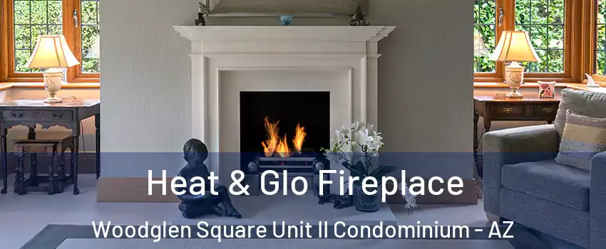 Heat & Glo Fireplace Woodglen Square Unit II Condominium - AZ