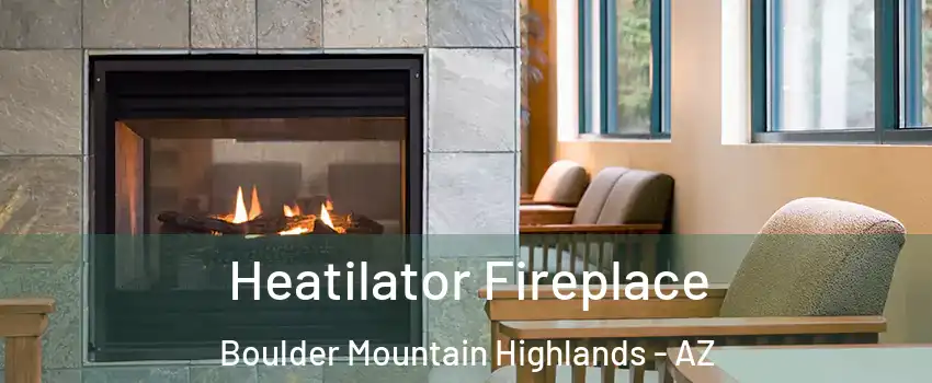 Heatilator Fireplace Boulder Mountain Highlands - AZ