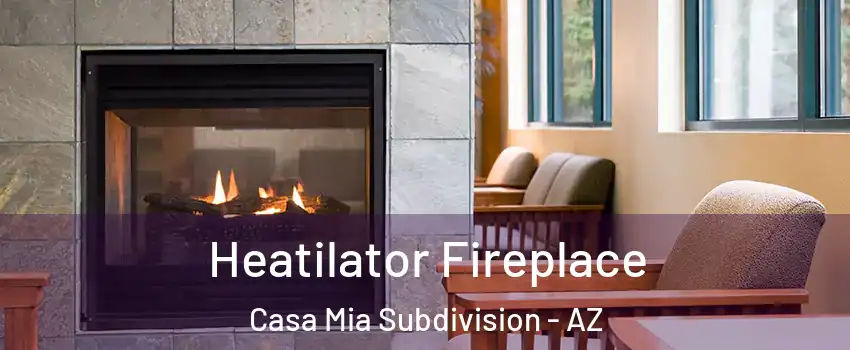Heatilator Fireplace Casa Mia Subdivision - AZ