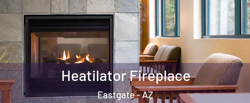 Heatilator Fireplace Eastgate - AZ