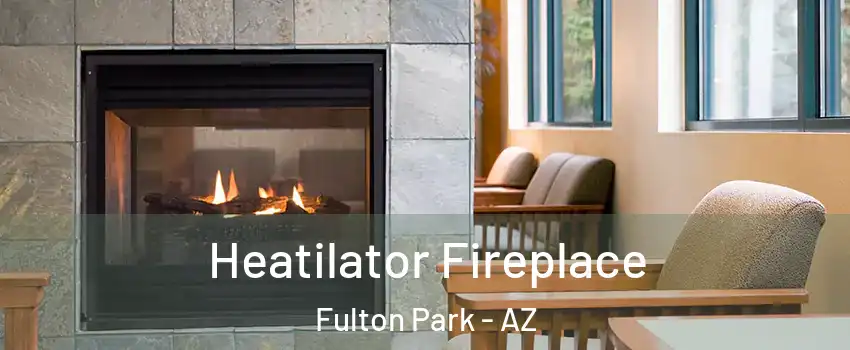 Heatilator Fireplace Fulton Park - AZ
