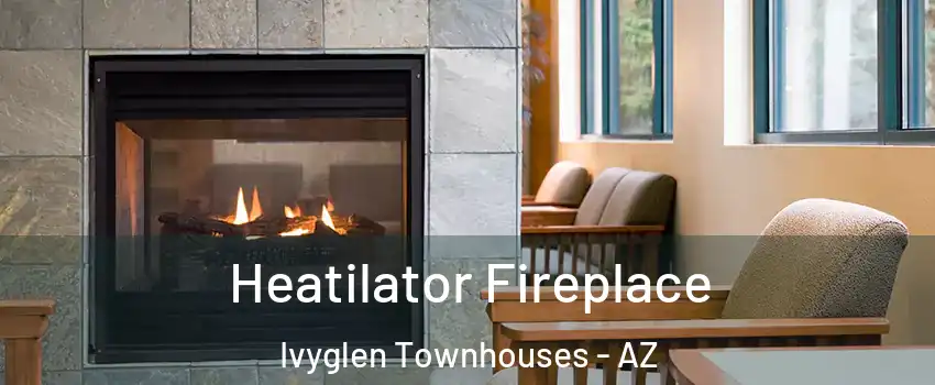 Heatilator Fireplace Ivyglen Townhouses - AZ