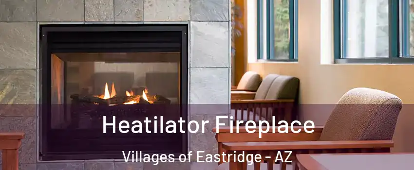 Heatilator Fireplace Villages of Eastridge - AZ