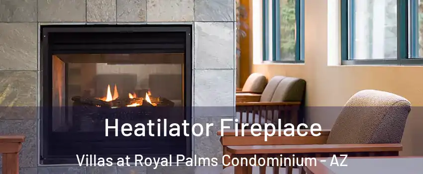 Heatilator Fireplace Villas at Royal Palms Condominium - AZ