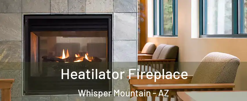 Heatilator Fireplace Whisper Mountain - AZ
