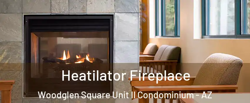 Heatilator Fireplace Woodglen Square Unit II Condominium - AZ