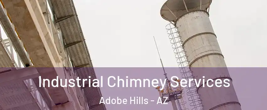Industrial Chimney Services Adobe Hills - AZ