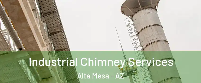 Industrial Chimney Services Alta Mesa - AZ