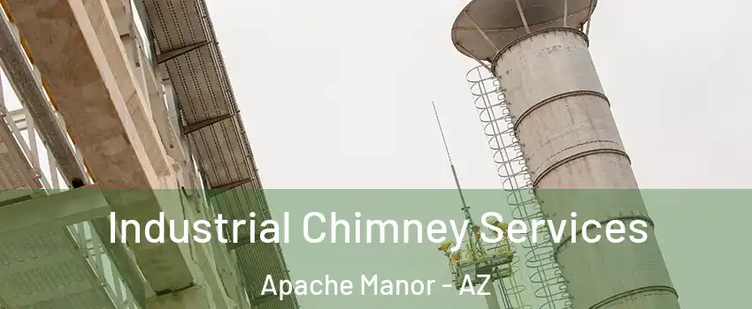 Industrial Chimney Services Apache Manor - AZ