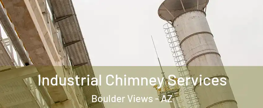 Industrial Chimney Services Boulder Views - AZ