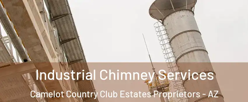 Industrial Chimney Services Camelot Country Club Estates Proprietors - AZ