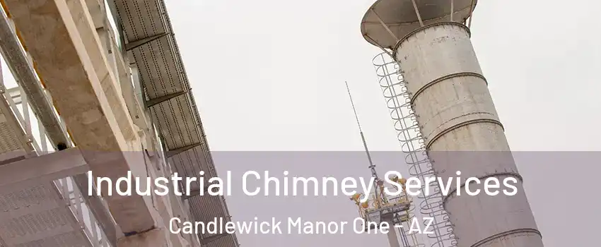 Industrial Chimney Services Candlewick Manor One - AZ