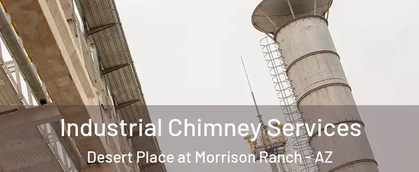 Industrial Chimney Services Desert Place at Morrison Ranch - AZ