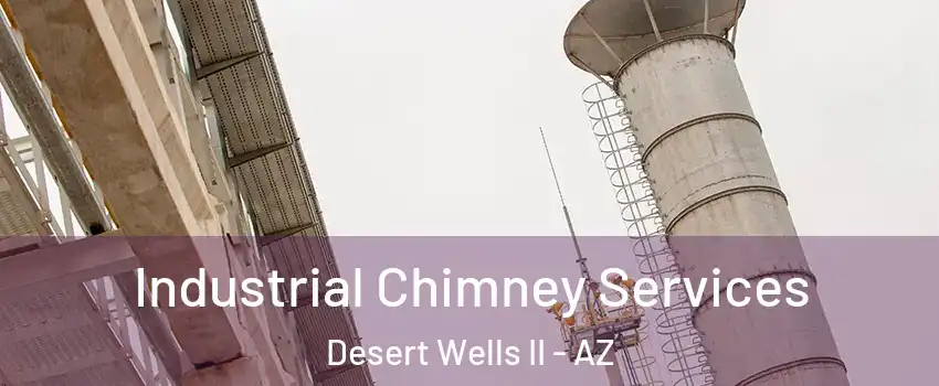 Industrial Chimney Services Desert Wells II - AZ