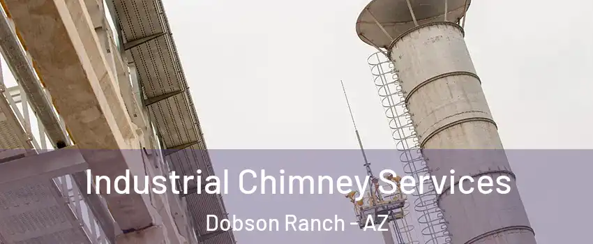 Industrial Chimney Services Dobson Ranch - AZ